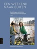 Wandelgids - Accommodatiegids - Fietsgids Een weekend naar buiten | Mo'Media | Momedia