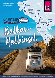 Campergids Roadtrip Handbuch Balkan-Halbinsel: von Deutschland bis Albanien mit dem Bulli | Reise Know-How Verlag