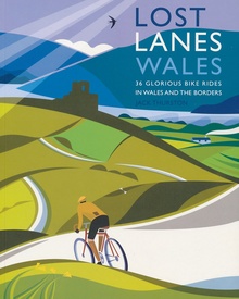 Fietsgids Lost Lanes Wales | Wild Things Publishing