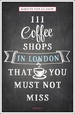 Reisgids 111 places in Coffee Shops in London That You Must Not Miss | Emons