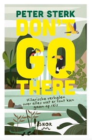 Reisverhaal Don't go there | Peter Sterk