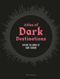 Reisinspiratieboek Atlas of Dark Destinations | Laurence King Publishing