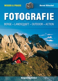 Reisfotografiegids Fotografie :Landschaft - Outdoor - Action | Rother Bergverlag