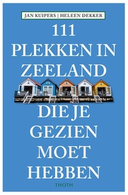 Reisgids 111 plekken in Zeeland die je gezien moet hebben | Thoth